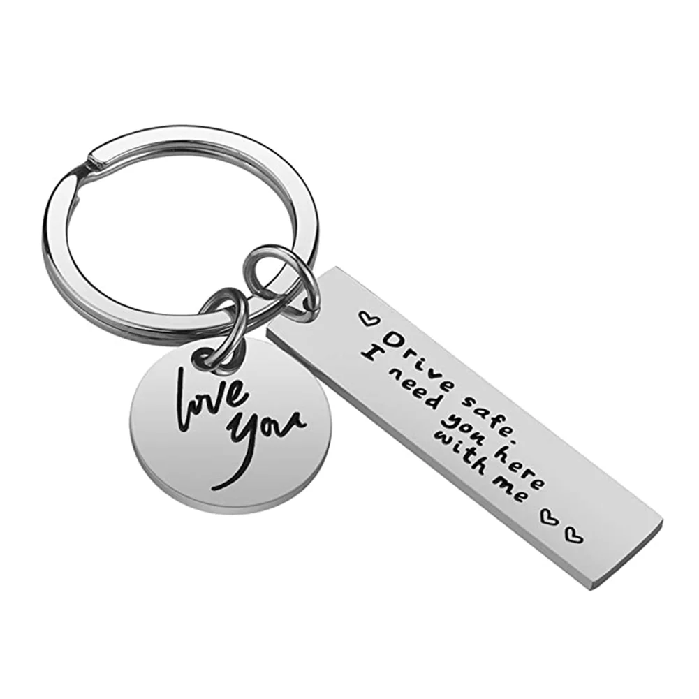 

Drive Safe Keychians I Need You Here with Me I Love You Keychain Gifts for Dad Husband Boyfriend Birthday Gifts Dropshiping