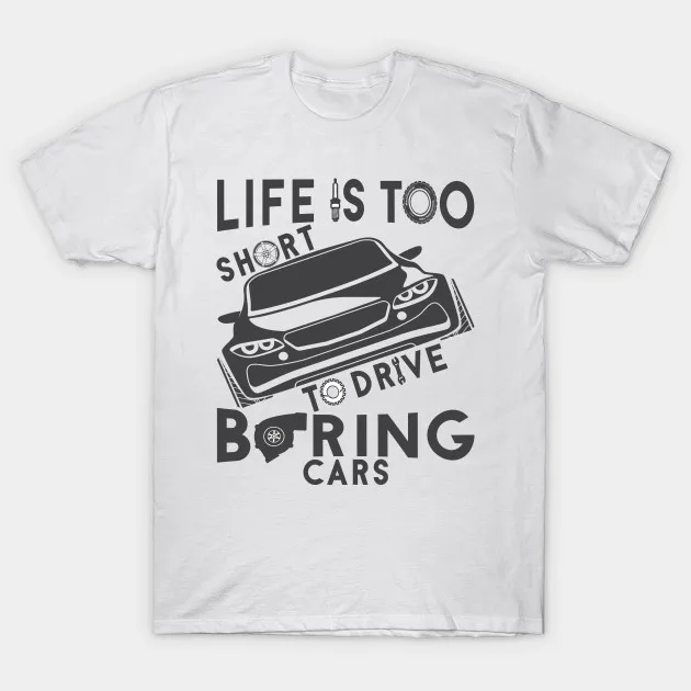 Men t-shirt Life is too short to drive boring cars(2) tshirt Women t shirt
Men t-shirt Life is too short to drive boring cars(2) tshirt Women t shirt