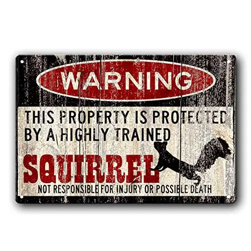 Vintage Metal Sign Warning This Property is Protected by a Highly Trained Squirrel Outdoor Home Yard Street Garden Garage Door M
Vintage Metal Sign Warning This Property is Protected by a Highly Trained Squirrel Outdoor Home Yard Street Garden Garage Door M