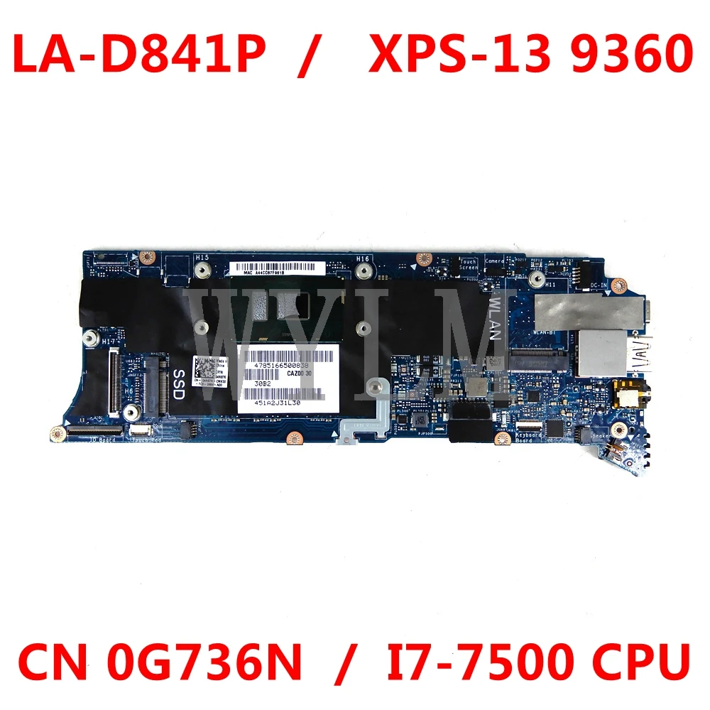 CN 0G736N G736N 0G736N For Dell XPS-13 9360 mainboard LA-D841P Laptop motherboard I7-7500 CPU 100% Tested
CN 0G736N G736N 0G736N For Dell XPS-13 9360 mainboard LA-D841P Laptop motherboard I7-7500 CPU 100% Tested