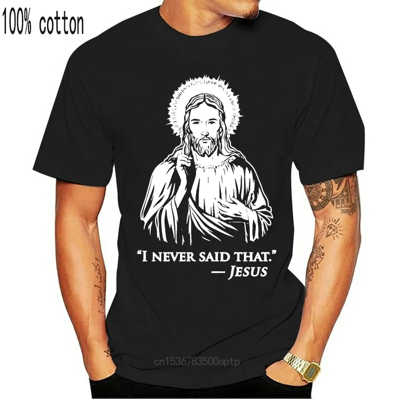 New Jesus Never Said That Quote Bible Funny Men's Adult Humor T-shirt Apparel 100% Cotton For Man Shirts
New Jesus Never Said That Quote Bible Funny Men's Adult Humor T-shirt Apparel 100% Cotton For Man Shirts