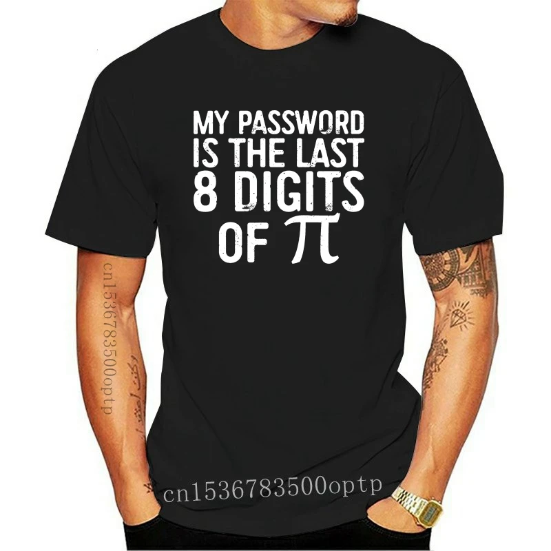 New My Password Is The Last 8 Digits of Pi T-Shirt Funny Joke Summer Short Sleeves Fashion T Shirt Free Shipping Top Tee Plus Si
New My Password Is The Last 8 Digits of Pi T-Shirt Funny Joke Summer Short Sleeves Fashion T Shirt Free Shipping Top Tee Plus Si