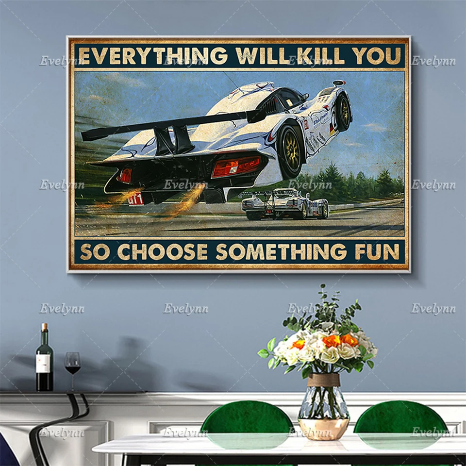 Auto Racing Racer Car Lovers Poster Everything Will Kill You So Choose Something Fun Poster Home Decor Prints Wall Art Canvas
Auto Racing Racer Car Lovers Poster Everything Will Kill You So Choose Something Fun Poster Home Decor Prints Wall Art Canvas