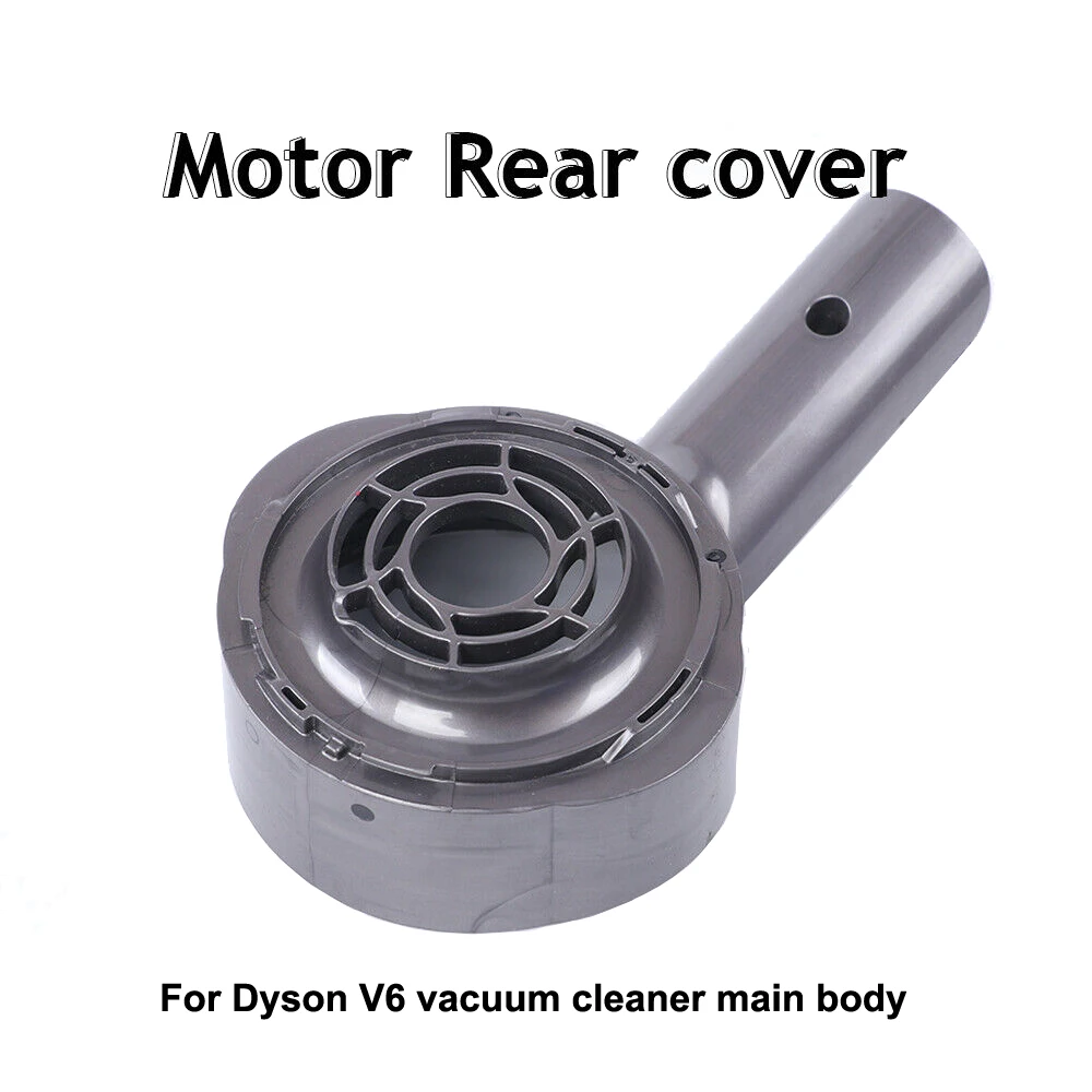 For Dyson V6 Vacuum Cleaner Aattachment Motor Rear Cover Host Replace Part Gray Color
For Dyson V6 Vacuum Cleaner Aattachment Motor Rear Cover Host Replace Part Gray Color