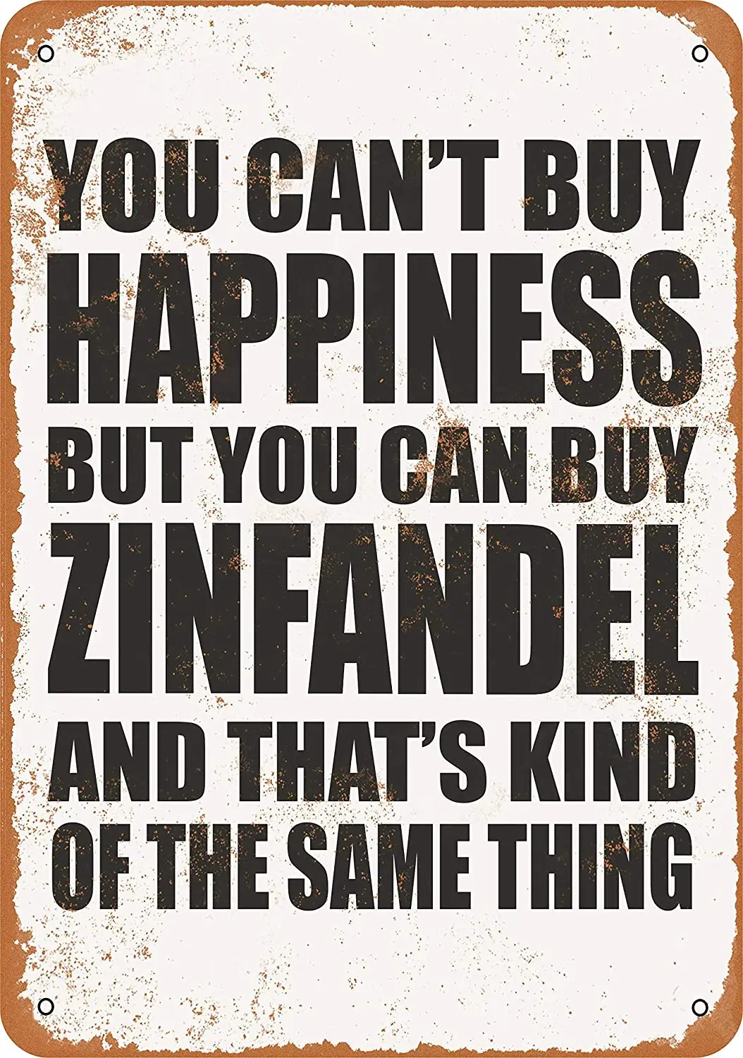 WallColor 8*12 Metal Sign You Can't Buy Happiness But You Can Buy Zinfandel Vintage Look
WallColor 8*12 Metal Sign You Can't Buy Happiness But You Can Buy Zinfandel Vintage Look