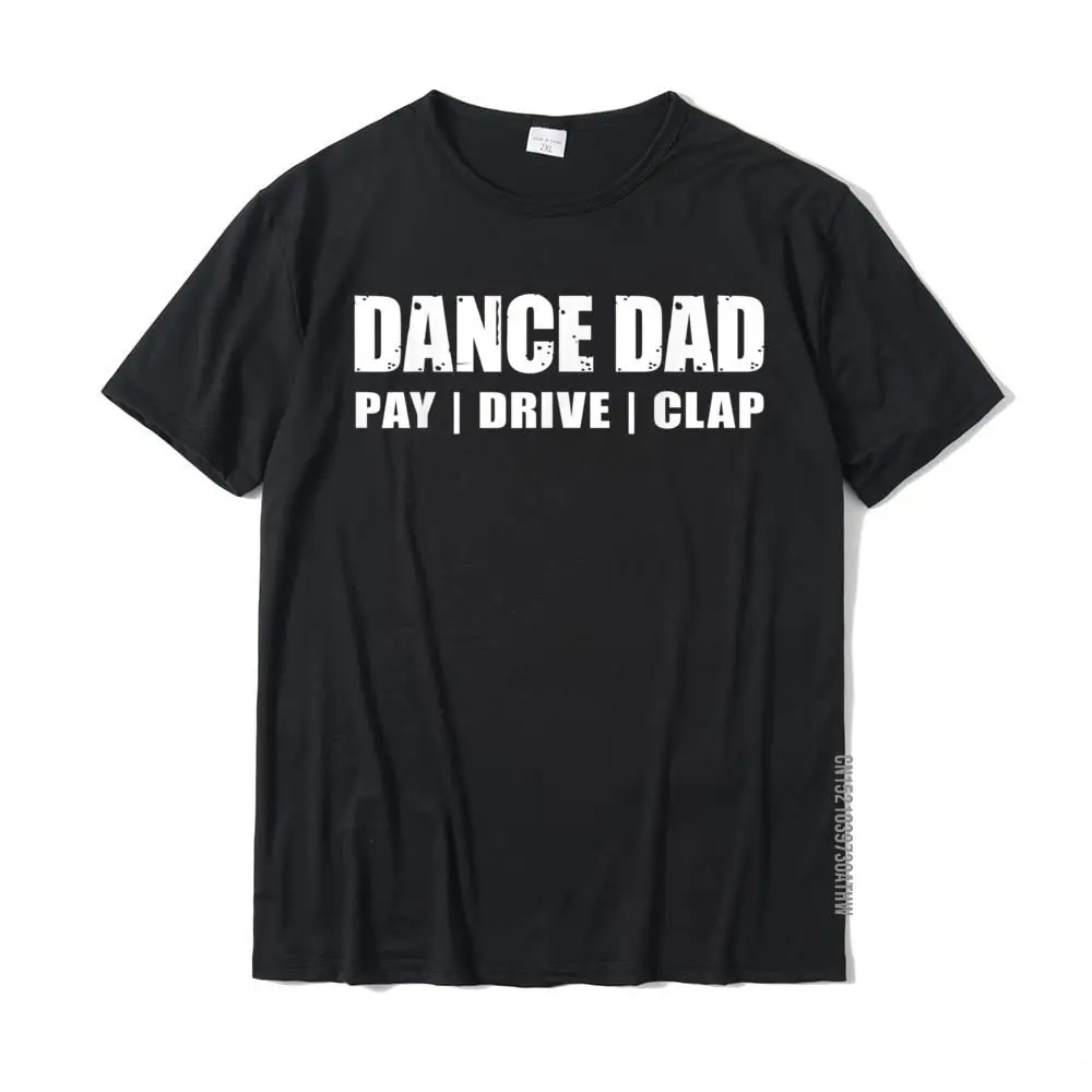 DANCE DAD - Dancing Recital Pay Drive Clap Funny Quote T-Shirt On Sale Men's Top T-Shirts Cotton Tees Gift
DANCE DAD - Dancing Recital Pay Drive Clap Funny Quote T-Shirt On Sale Men's Top T-Shirts Cotton Tees Gift
