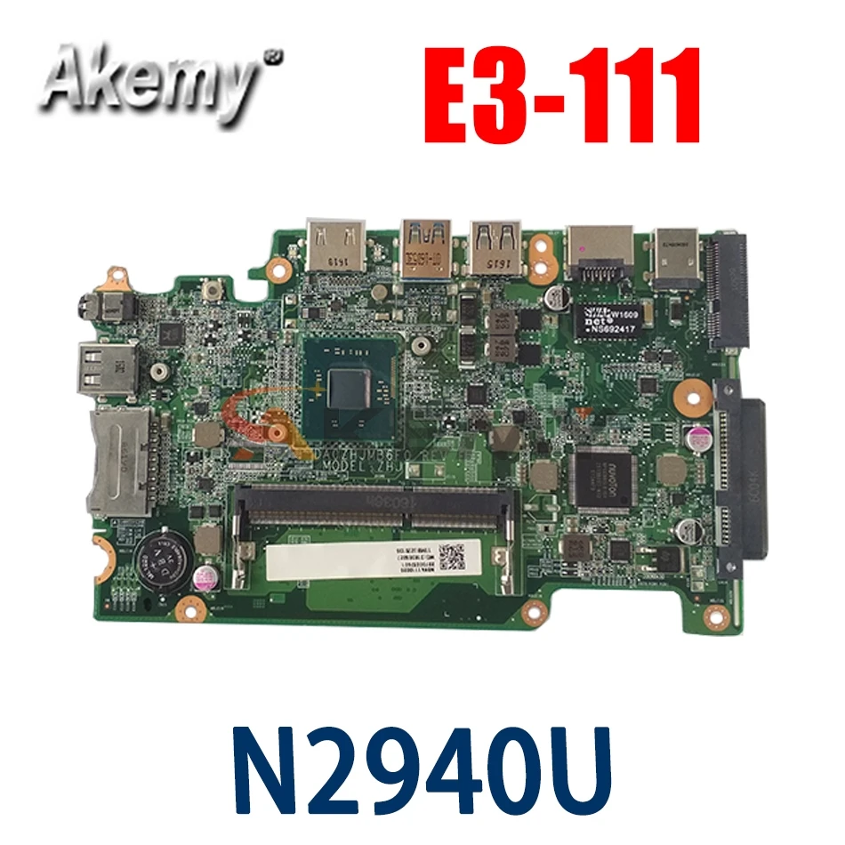 Akemy DA0ZHJMB6F0 Laptop motherboard For ACER Aspire E3-111 ES1-111 N2940 DA0ZHJMB6E0 Mainboard tested
Akemy DA0ZHJMB6F0 Laptop motherboard For ACER Aspire E3-111 ES1-111 N2940 DA0ZHJMB6E0 Mainboard tested