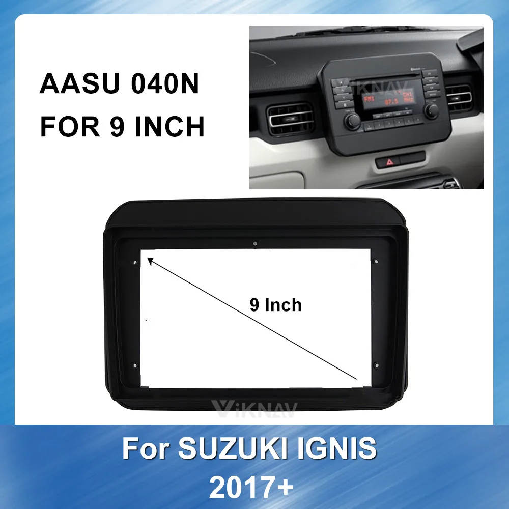 9inch 2Din car Radio Fascia For SUZUKI IGNIS 2017+ Car DVD Frame Audio Fitting Adaptor Dash Trim Facia Panel Car Audio Frame
9inch 2Din car Radio Fascia For SUZUKI IGNIS 2017+ Car DVD Frame Audio Fitting Adaptor Dash Trim Facia Panel Car Audio Frame