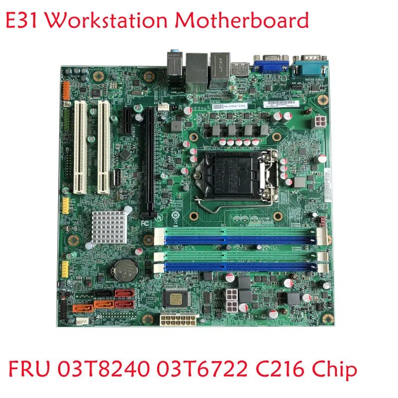 For Lenovo ThinkStation E31 Workstation Motherboard FRU 03T8240 03T6722 C216 Chip 100% Working
For Lenovo ThinkStation E31 Workstation Motherboard FRU 03T8240 03T6722 C216 Chip 100% Working