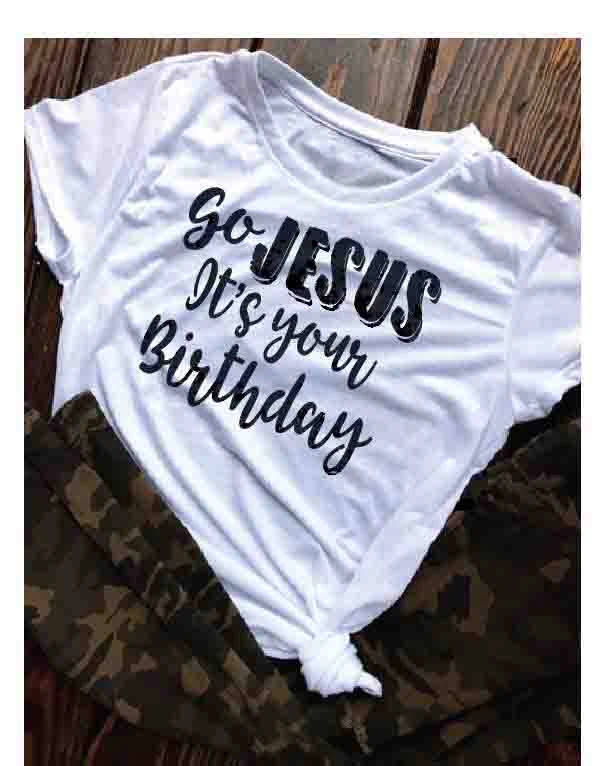 Go Jesus it's your birthday funny slogan Christian believer women fashion aesthetic tumblr casual girl gift shirt tee top- L031
Go Jesus it's your birthday funny slogan Christian believer women fashion aesthetic tumblr casual girl gift shirt tee top- L031