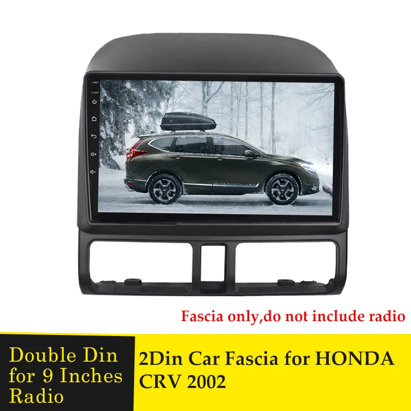 Double Din Car Radio Fascia Frame 9 inch for HONDA CRV CR-V 2002 Multimedia Video Player Dash Mount Kit Trim Panel No gap Bezel
Double Din Car Radio Fascia Frame 9 inch for HONDA CRV CR-V 2002 Multimedia Video Player Dash Mount Kit Trim Panel No gap Bezel