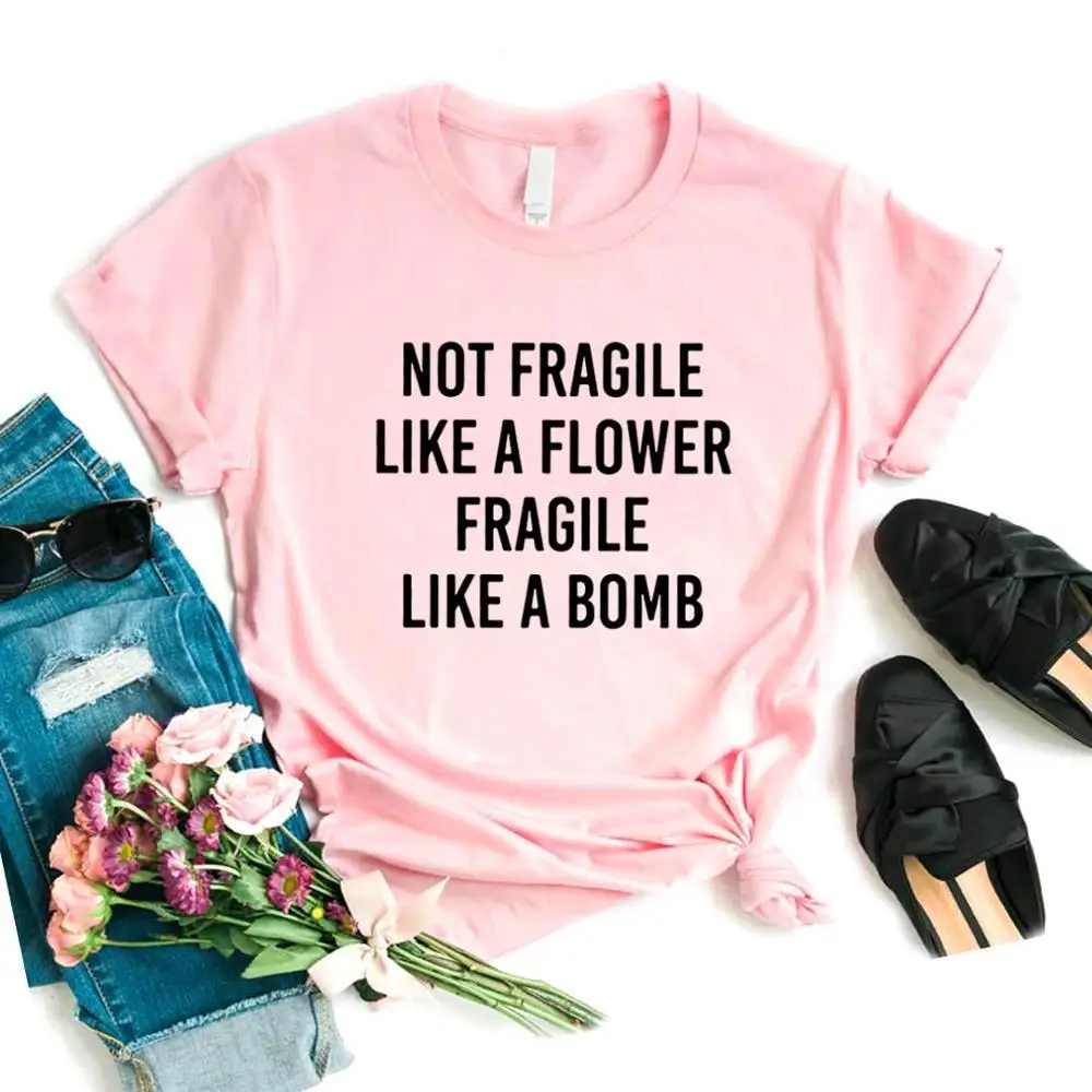 Not Fragile Like A Flower Fragile Like A Bomb Women Tshirts Cotton Casual Funny t Shirt For Lady Yong Girl Top Tee P410
Not Fragile Like A Flower Fragile Like A Bomb Women Tshirts Cotton Casual Funny t Shirt For Lady Yong Girl Top Tee P410