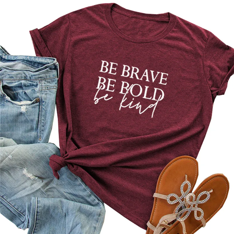 Be Brave Be Bold Be Kind Letter Print T shirt Women Casual Graphic Tees Short Sleeve Summer T-shirt Vogue Female T-Shirts
Be Brave Be Bold Be Kind Letter Print T shirt Women Casual Graphic Tees Short Sleeve Summer T-shirt Vogue Female T-Shirts