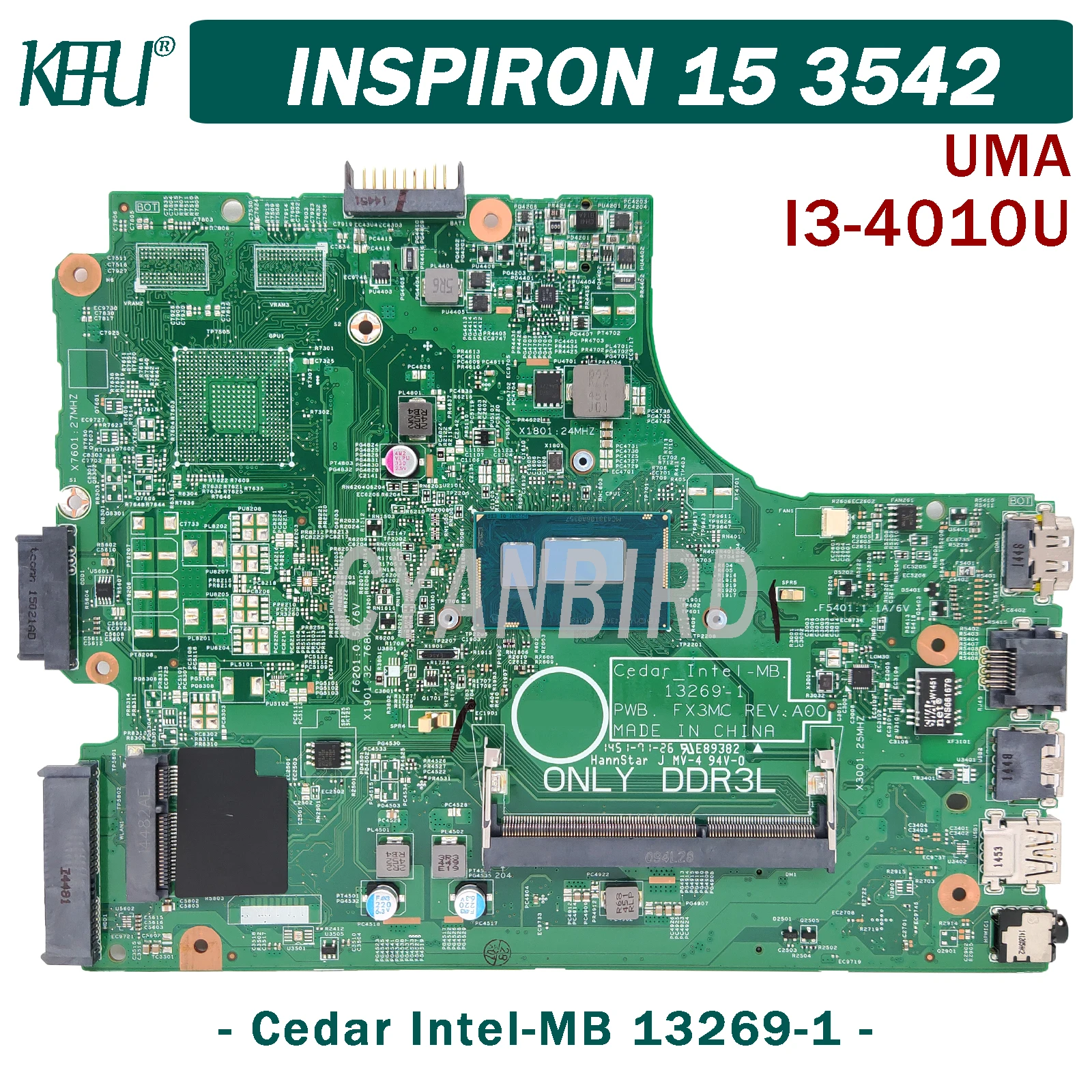 Материнская плата KEFU Cedar Intel-MB 13269-1, оригинальная материнская плата для ноутбука Dell Inspiron 15-3542 UMA 3442 с DDR3L I3-4010U
Материнская плата KEFU Cedar Intel-MB 13269-1, оригинальная материнская плата для ноутбука Dell Inspiron 15-3542 UMA 3442 с DDR3L I3-4010U