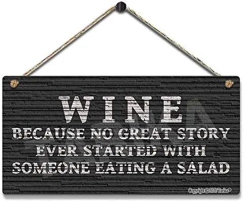 Wine Because No Great Story Ever Started with Someone Eating A Salad Iron Retro Look Decoration Crafts Hanging Sign Wall Decor
Wine Because No Great Story Ever Started with Someone Eating A Salad Iron Retro Look Decoration Crafts Hanging Sign Wall Decor
