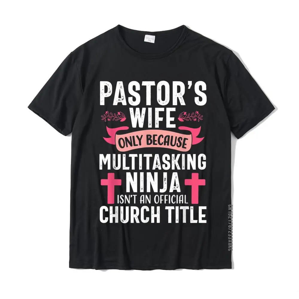 Pastor Wife Funny Ninja Christian Church Appreciation Gift T-Shirt Cotton Tops Shirts New Design Boy T Shirt Normal
Pastor Wife Funny Ninja Christian Church Appreciation Gift T-Shirt Cotton Tops Shirts New Design Boy T Shirt Normal