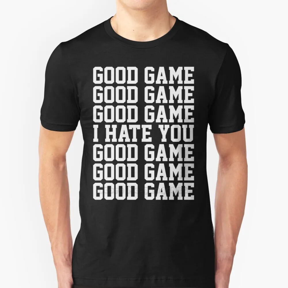 Новая футболка в стиле хип хоп с надписью Good Game I Hate You 100% хлопковые футболки