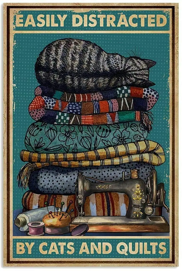 Easily Distracted by Cats and Quilts Gift for Cat Lover Poster Iron Painting Home Family Lovers Gift Funny Metal Signs Bedroom
Easily Distracted by Cats and Quilts Gift for Cat Lover Poster Iron Painting Home Family Lovers Gift Funny Metal Signs Bedroom