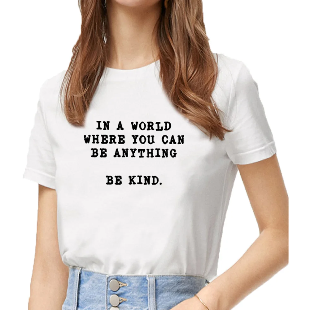 In A World Be Kind Printed T Shirts for Women O-neck Short Sleeve Cotton Tee Shirt Femme Black White Casual T-shirt Women Top
In A World Be Kind Printed T Shirts for Women O-neck Short Sleeve Cotton Tee Shirt Femme Black White Casual T-shirt Women Top