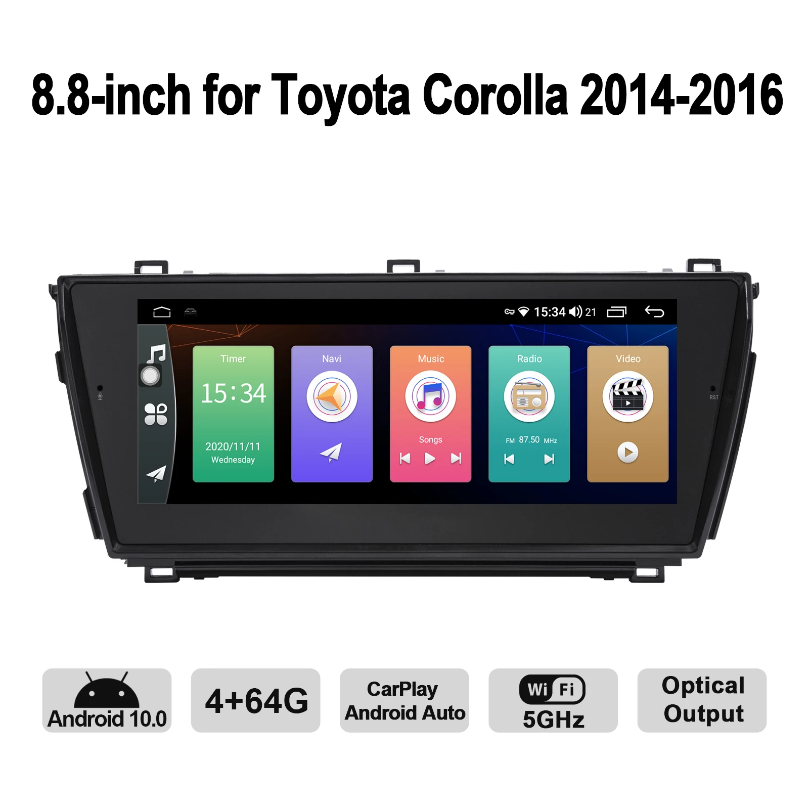 8.8 Inch Android 10.0 Head Unit Car FM Audio Stereo1280X480 WiFi/Bluetooth/Carplay/Android Auto/HD For Toyota Corolla 2014-2016
8.8 Inch Android 10.0 Head Unit Car FM Audio Stereo1280X480 WiFi/Bluetooth/Carplay/Android Auto/HD For Toyota Corolla 2014-2016
