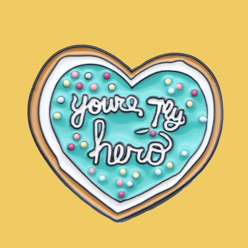 O319 You Are My Hero Cookie творческие металлические эмалированные булавки и броши для