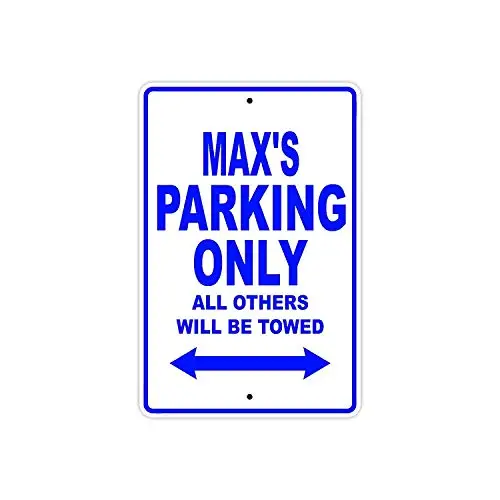 Max's Parking Only All Others Will Be Towed Name Caution Warning Notice Aluminum Metal Sign
Max's Parking Only All Others Will Be Towed Name Caution Warning Notice Aluminum Metal Sign