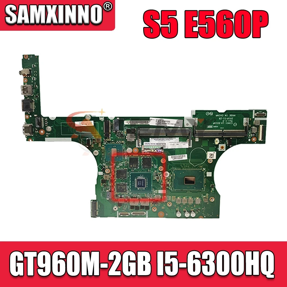 LA-D214P for Lenovo ThinkPad S5 E560P motherboard GT960M-2GB I5-6300HQ CPU motherboard 100% teste ok
LA-D214P for Lenovo ThinkPad S5 E560P motherboard GT960M-2GB I5-6300HQ CPU motherboard 100% teste ok