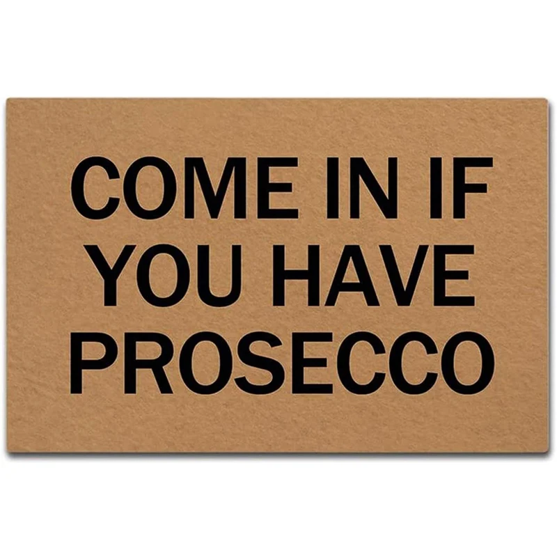 Funny Doormat - Come in If You Have Prosecco Entrance Mat Indoor Outdoor Mat Non-Woven Fabric Top
Funny Doormat - Come in If You Have Prosecco Entrance Mat Indoor Outdoor Mat Non-Woven Fabric Top