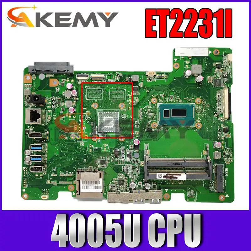New Akemy ET2231I Mainboard For ASUS ET2231I ET2231I All-in-one REV. 1.3 Motherboard 100% Test OK 4005U CPU
New Akemy ET2231I Mainboard For ASUS ET2231I ET2231I All-in-one REV. 1.3 Motherboard 100% Test OK 4005U CPU
