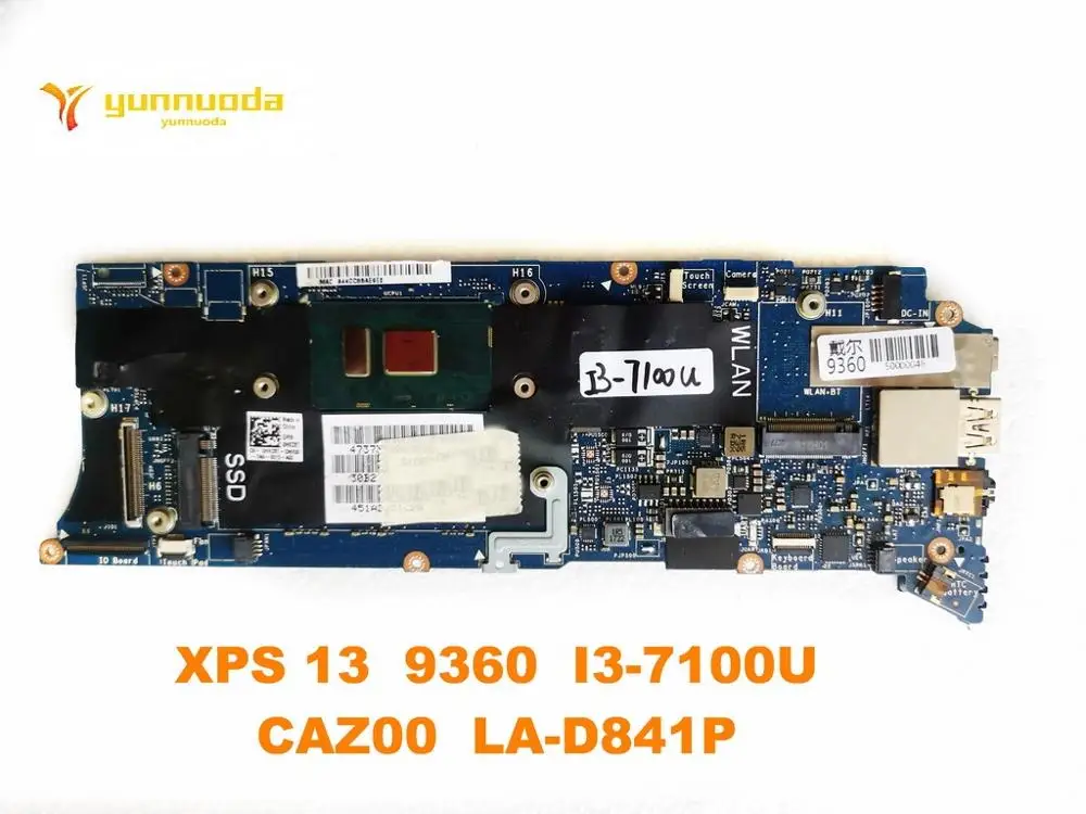Original for DELL XPS 13 9360 laptop motherboard XPS 13 9360 I3-7100U CAZ00 LA-D841P tested good free shipping
Original for DELL XPS 13 9360 laptop motherboard XPS 13 9360 I3-7100U CAZ00 LA-D841P tested good free shipping