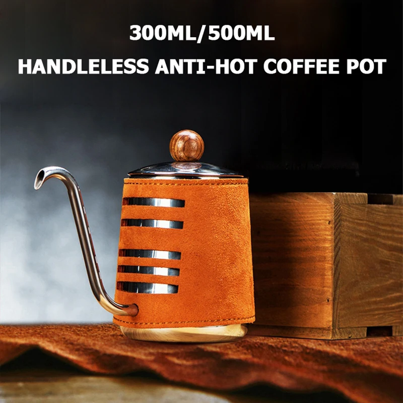 Stainless Steel Handleless Anti-Hot Coffee Pot Drip Kettle with Gooseneck Spout Leather Cover Swan Neck Coffee Pot Tea 0.3L/0.5L
Stainless Steel Handleless Anti-Hot Coffee Pot Drip Kettle with Gooseneck Spout Leather Cover Swan Neck Coffee Pot Tea 0.3L/0.5L