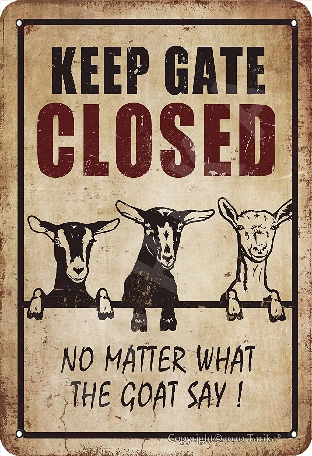 BIGYAK Keep Gate Closed No Matter What The Goat Say Vintage Look Metal Decoration Painting Sign for Farm Garden Inspirational
BIGYAK Keep Gate Closed No Matter What The Goat Say Vintage Look Metal Decoration Painting Sign for Farm Garden Inspirational