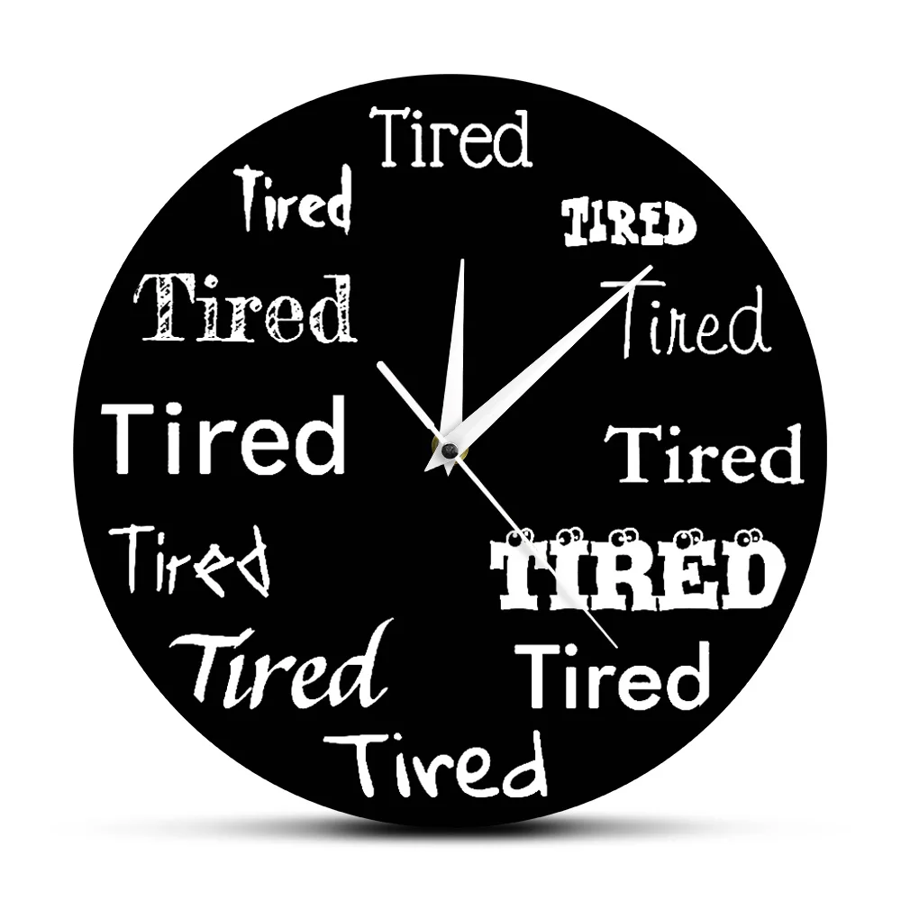 Tired Mood Wall Clock Exhausted Tired Word Print Design Funny Silent Wall Clock Operated Non Ticking Wall Watch for Living Room
Tired Mood Wall Clock Exhausted Tired Word Print Design Funny Silent Wall Clock Operated Non Ticking Wall Watch for Living Room