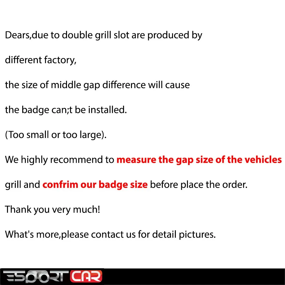 Double Slat Front Grille Badge For M5 F10 F07 G30 E60 M3 F30 E90 M2 F22 F24 M4 F32 M6 F06 F12/13 X5 F15 X6 F16 X3 X4F25F26 X1F48
Double Slat Front Grille Badge For M5 F10 F07 G30 E60 M3 F30 E90 M2 F22 F24 M4 F32 M6 F06 F12/13 X5 F15 X6 F16 X3 X4F25F26 X1F48