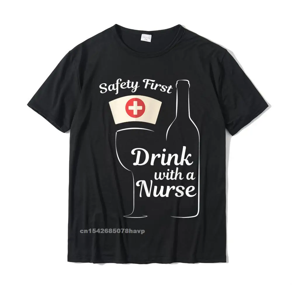 Funny Safety First Drink With A Nurse Wine Lovers Shirt T-Shirt Tops Tees Prevailing Custom Cotton Student T Shirt Camisa
Funny Safety First Drink With A Nurse Wine Lovers Shirt T-Shirt Tops Tees Prevailing Custom Cotton Student T Shirt Camisa