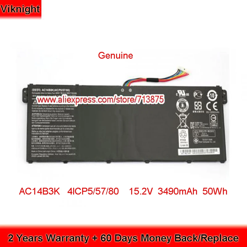 Genuine AC14B3K 4ICP5/57/80 Battery for Acer Aspire ES1-311 E3-112M E5-771 ES1-111M E5-771G ES1-731G R7-371T 15.2V 50Wh
Genuine AC14B3K 4ICP5/57/80 Battery for Acer Aspire ES1-311 E3-112M E5-771 ES1-111M E5-771G ES1-731G R7-371T 15.2V 50Wh