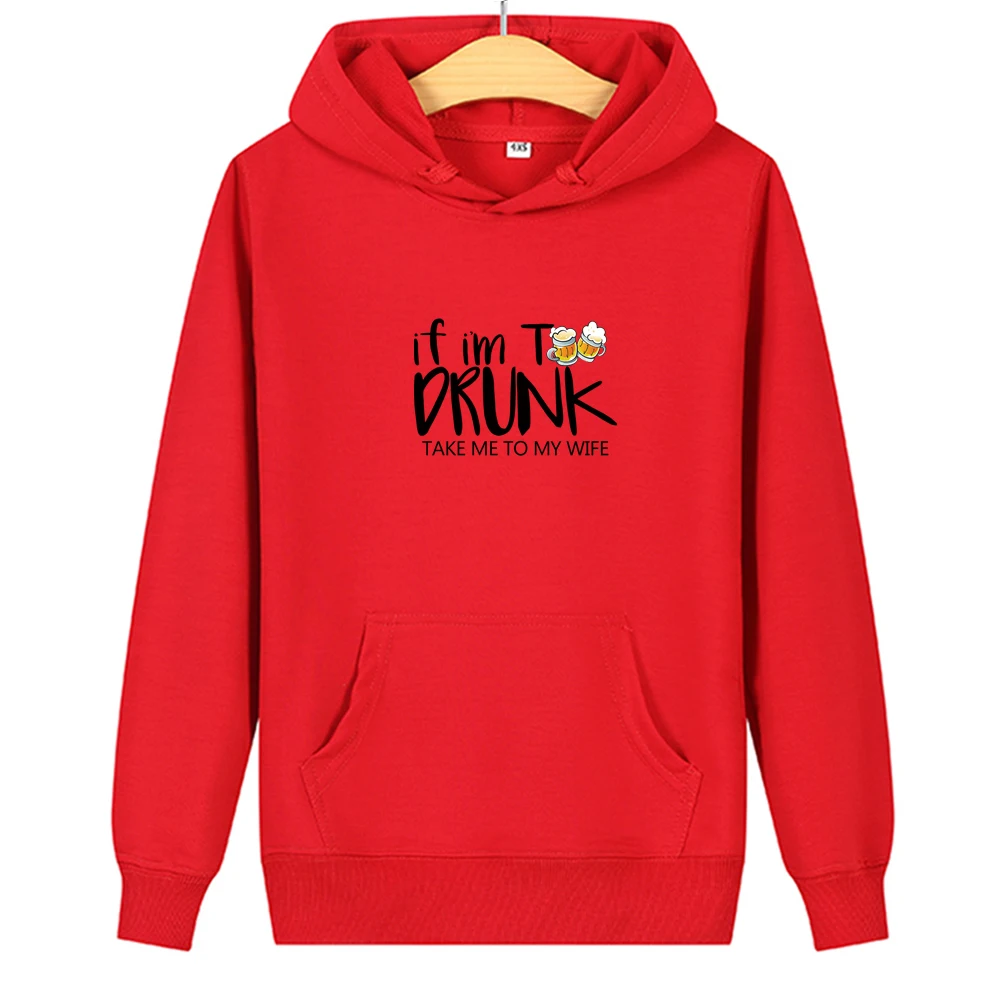 Autumn Women Men Hoodies If I'm Too Drunk Take Me To My Wife Funny Letter Sweatshirt Lover Couples Hoodie Hooded Casual Pullover
Autumn Women Men Hoodies If I'm Too Drunk Take Me To My Wife Funny Letter Sweatshirt Lover Couples Hoodie Hooded Casual Pullover
