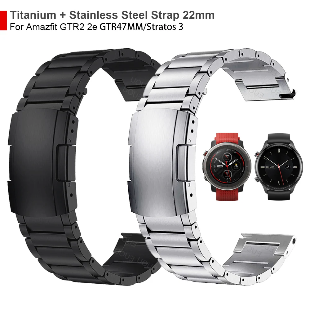 

For Huami Amazfit GTR 2 2e/GTR 22mm Titanium + Metal Steel Clasp Strap 47MM/Stratos 3 Watch Band Wristband Bracelet Watchband