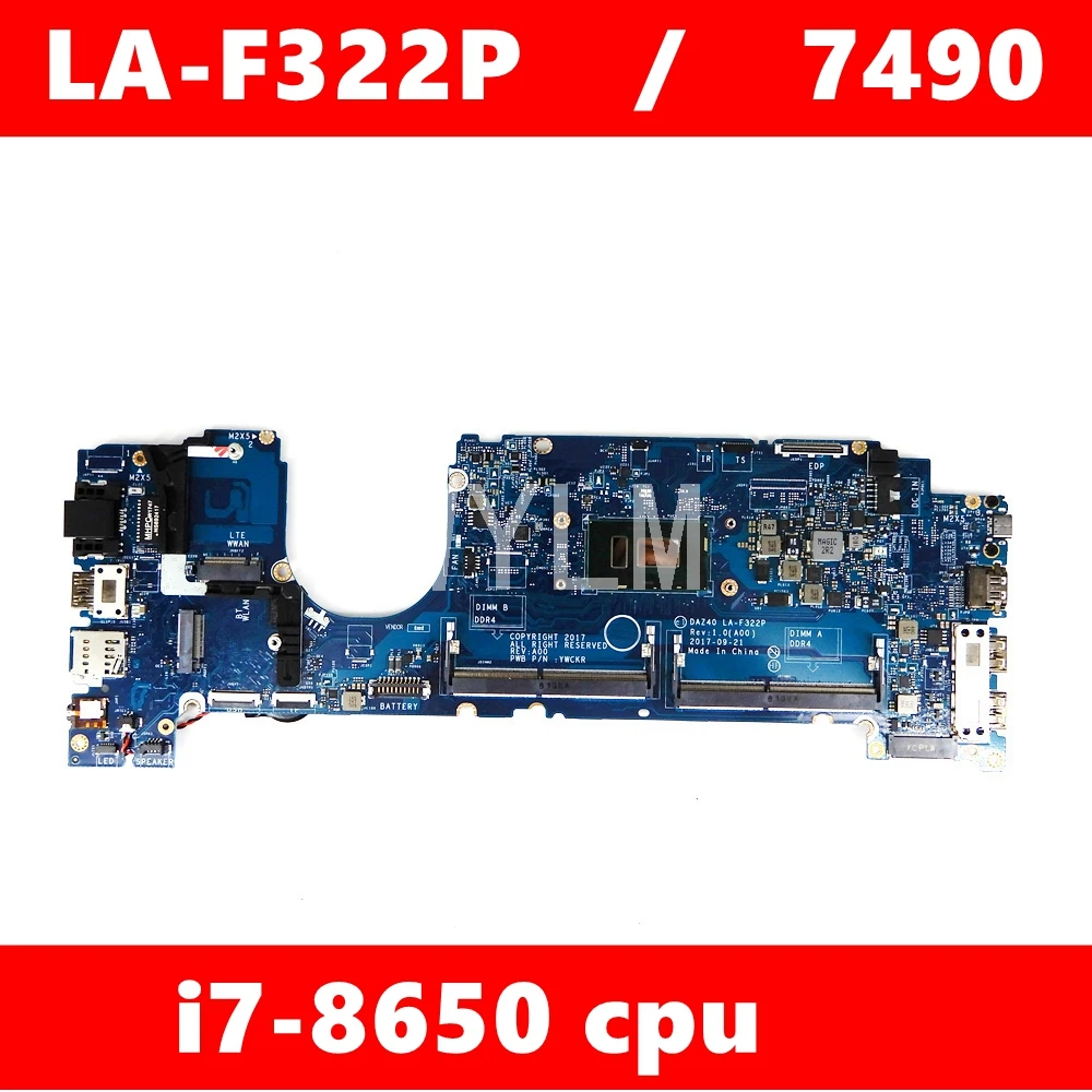 DAZ40 LA-F322P i7-8650 CPU Mainboard For Latitude 7490 CN-02XPCX 0CWDR5 0YM3X5 Laptop Motherboard 100%Tested Working Well
DAZ40 LA-F322P i7-8650 CPU Mainboard For Latitude 7490 CN-02XPCX 0CWDR5 0YM3X5 Laptop Motherboard 100%Tested Working Well