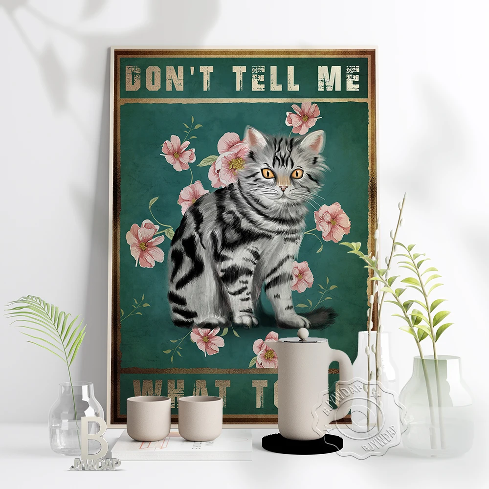 Don'T Tell Me What To Do Cat Flower Retro Poster Animal Plant Art Prints Nordic Style Funny Vintage Art Home Kid Room Decor Gift
Don'T Tell Me What To Do Cat Flower Retro Poster Animal Plant Art Prints Nordic Style Funny Vintage Art Home Kid Room Decor Gift
