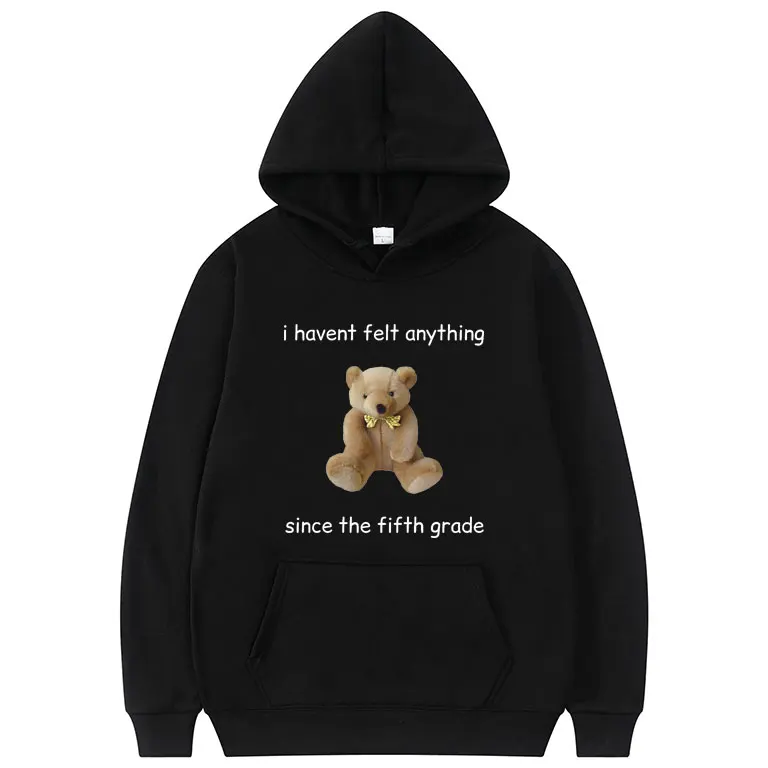 I Havent Feit Anything Since The Fifth Grade Hoodie Kawai Cute Little Bear Print Hoodies Men Women Casual Fashion Sweatshirt
I Havent Feit Anything Since The Fifth Grade Hoodie Kawai Cute Little Bear Print Hoodies Men Women Casual Fashion Sweatshirt
