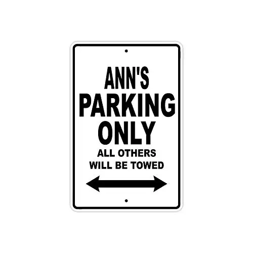 Ann's Parking Only All Others Will Be Towed Name Caution Warning Notice Aluminum Metal Sign
Ann's Parking Only All Others Will Be Towed Name Caution Warning Notice Aluminum Metal Sign