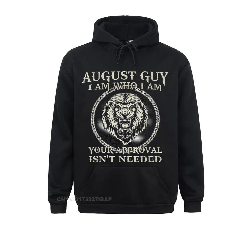 

August Guy I Am Who I Am Your Approval Isn't Needed Hoodie Hoodies Latest Crazy Long Sleeve Men Sweatshirts Vintage Clothes