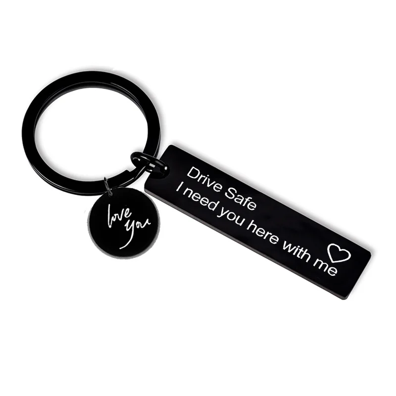 Drive Safe I need you here with me Love You Key Chains Black Blank Keychain For Women's Men's Gifts Trinket Car Jewelry
Drive Safe I need you here with me Love You Key Chains Black Blank Keychain For Women's Men's Gifts Trinket Car Jewelry