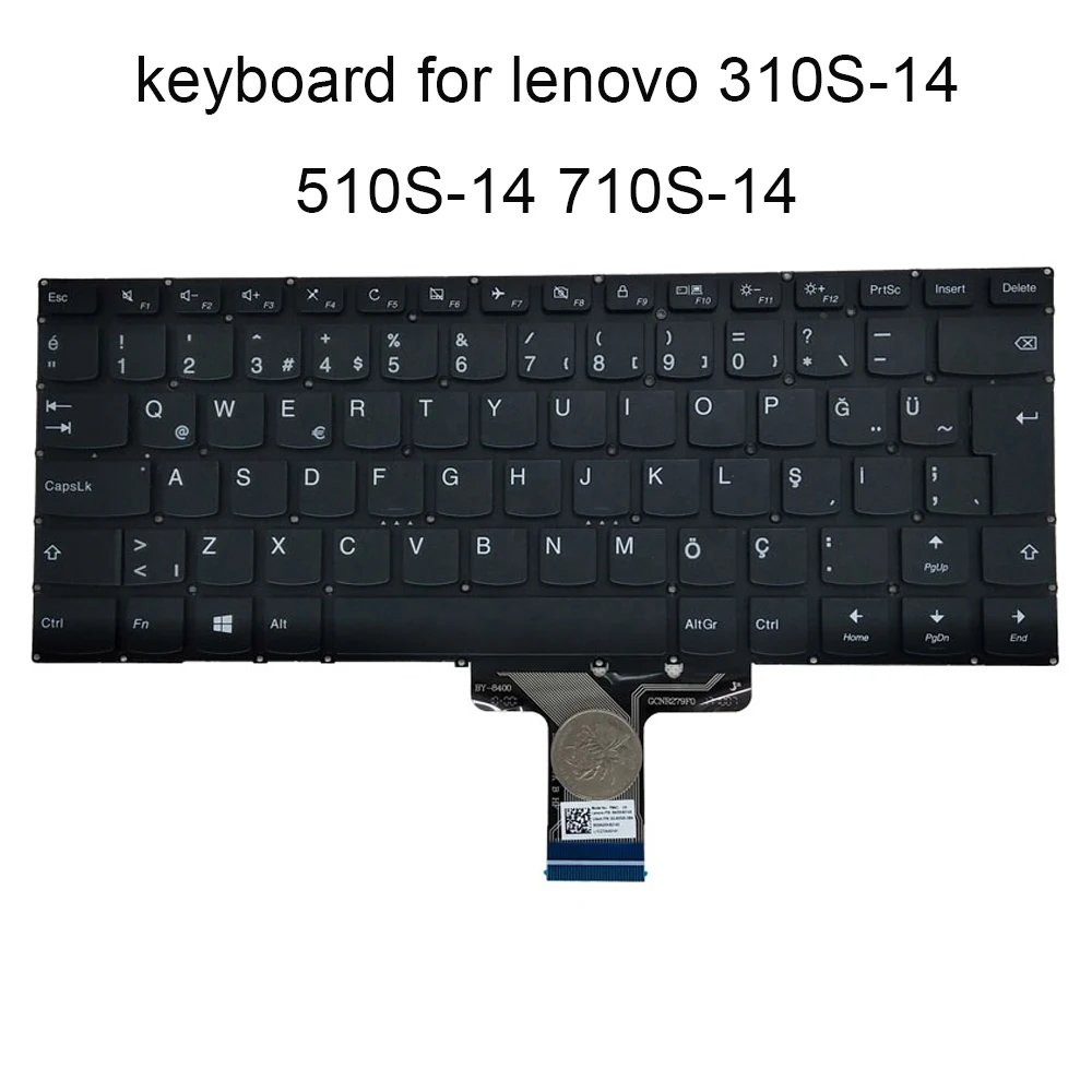 Клавиатура с турецкой раскладкой для ноутбуков lenovo Ideapad 310S-14, PM4C-UK S, 14ISK, 14IKB, 510S-14ISK, 14AST, 710S-14, SN20K82145, 310
Клавиатура с турецкой раскладкой для ноутбуков lenovo Ideapad 310S-14, PM4C-UK S, 14ISK, 14IKB, 510S-14ISK, 14AST, 710S-14, SN20K82145, 310