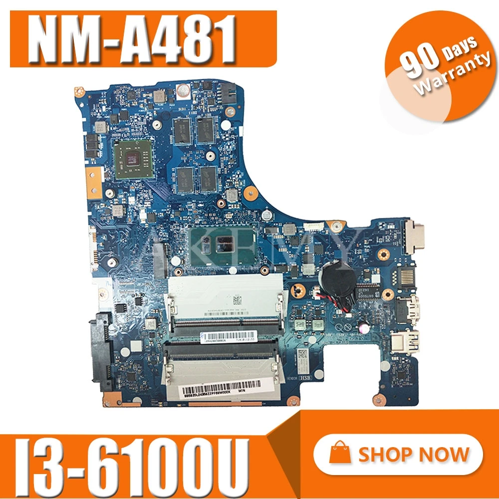 NM-A481 Laptop motherboard For Lenovo Ideapad 300-15ISK original mainboard I3-6100U with video card
NM-A481 Laptop motherboard For Lenovo Ideapad 300-15ISK original mainboard I3-6100U with video card