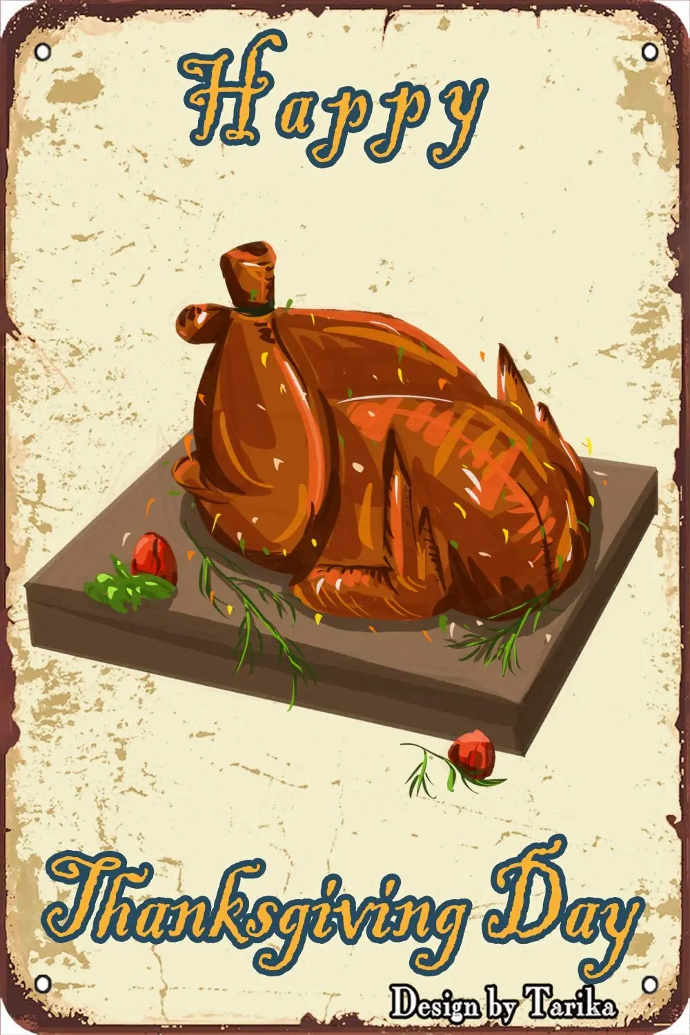 Happy Thanksgiving Roast Turkey Vintage Look 20X30 cm Metal Decoration Crafts Sign for Home Kitchen Bathroom Farm Garden Garage
Happy Thanksgiving Roast Turkey Vintage Look 20X30 cm Metal Decoration Crafts Sign for Home Kitchen Bathroom Farm Garden Garage