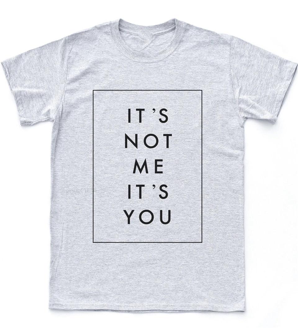 Its Not Me Its You Funny Hipster Relationship Tee Top Instagram Unisex T-Shirt Tee Tshirt Tee Shirt
Its Not Me Its You Funny Hipster Relationship Tee Top Instagram Unisex T-Shirt Tee Tshirt Tee Shirt