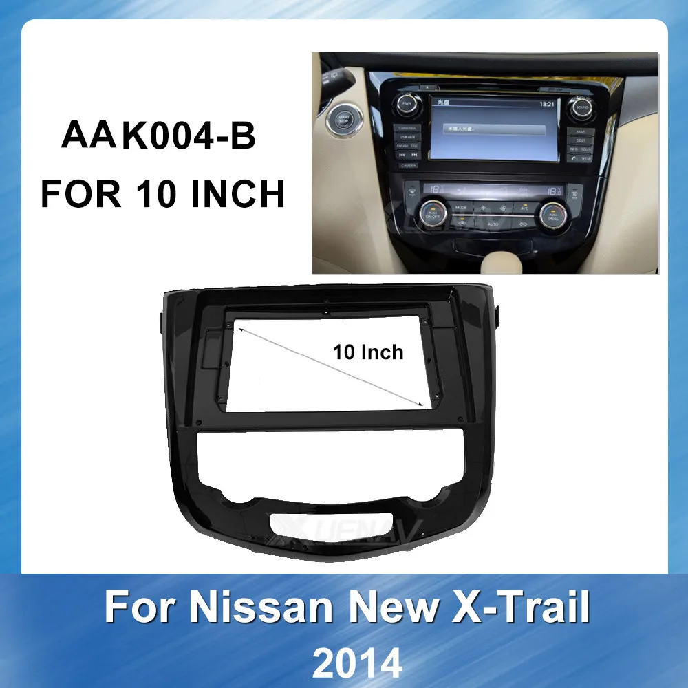 10 inch Fascia Frame for Nissan X-Trail Qashqai 2014 Car Audio Frame Fasxia for Nissan Mount Kit Trim Panel
10 inch Fascia Frame for Nissan X-Trail Qashqai 2014 Car Audio Frame Fasxia for Nissan Mount Kit Trim Panel