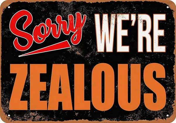 Sorry We're Zealous Tin Sign art wall decoration,vintage aluminum retro metal sign
Sorry We're Zealous Tin Sign art wall decoration,vintage aluminum retro metal sign